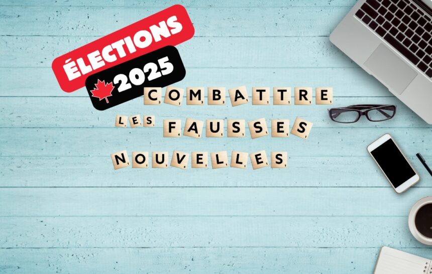 Élections fédérales 2025 : Des sources fiables pour contrer la désinformation – MinuteTech