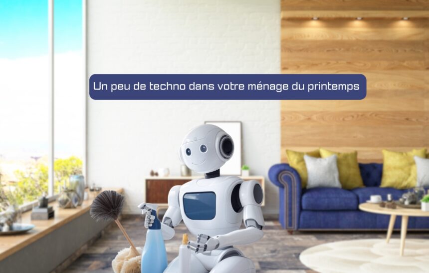 5 gadgets techno pour un ménage de printemps efficace – MinuteTech